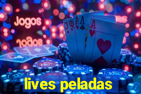 lives peladas